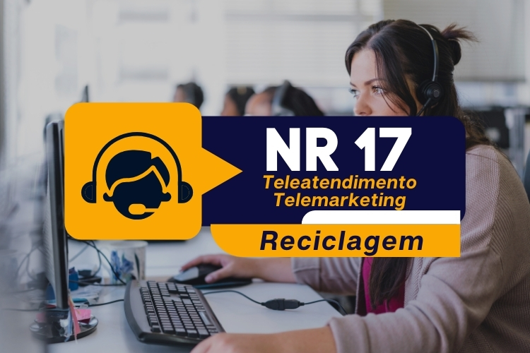 NR 17 – Ergonomia para Trabalho em Teleatendimento/Telemarketing – Reciclagem